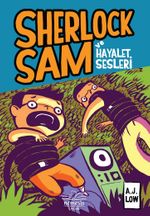 Sherlock Sam ve Hayalet Sesleri (Ciltli)