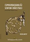 Cumhurbaşkanlığı Senfoni & Orkestrası Çoksesliliğin Belgesel Tarihi