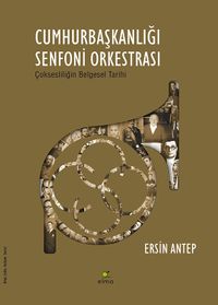 Cumhurbaşkanlığı Senfoni & Orkestrası Çoksesliliğin Belgesel Tarihi