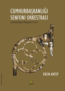 Cumhurbaşkanlığı Senfoni & Orkestrası Çoksesliliğin Belgesel Tarihi