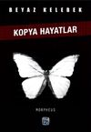 Beyaz Kelebek & Kopya Hayatlar