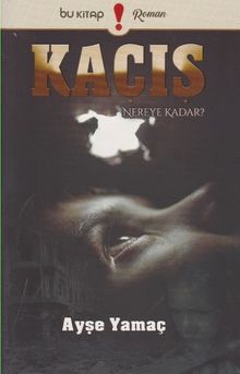 Kaçış & Nereye Kadar?