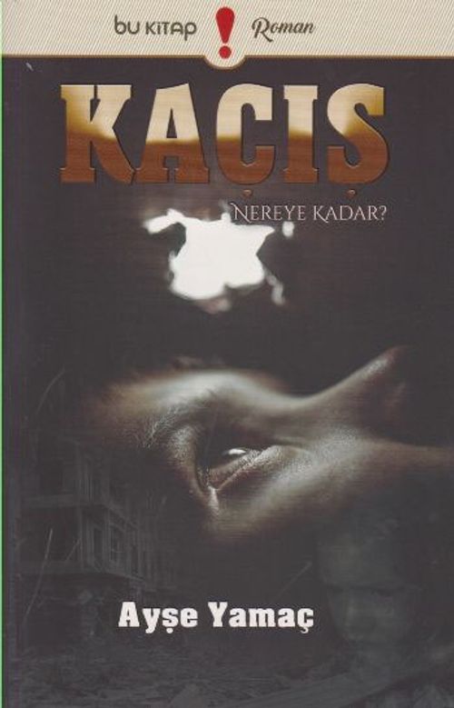 Kaçış & Nereye Kadar?