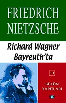 Richard Wagner Bayreuth'ta Çağa Aykırı Düşünceler IV