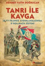 Tanrı ile Kavga & 18.yy Fransız Aydınlanmasında D'Hollbach Sistemi