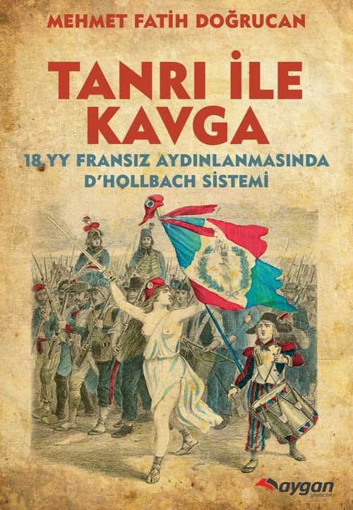 Tanrı ile Kavga & 18.yy Fransız Aydınlanmasında D'Hollbach Sistemi