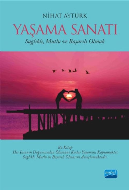 Yaşama Sanatı & Sağlıklı, Mutlu ve Başarılı Olmak