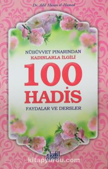 Nübüvvet Pınarından Kadınlarla İlgili 100 Hadis & Faydalar ve Dersler
