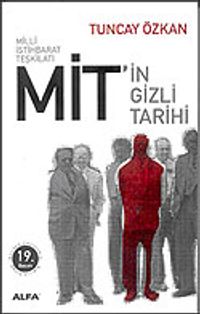 Milli İstihbarat Teşkilatı Mit'in Gizli Tarihi