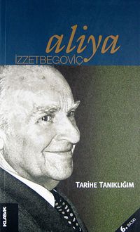 Tarihe Tanıklığım - Aliya İzzetbegoviç
