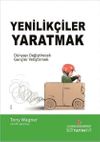 Yenilik&ccedil;iler Yaratmak & D&uuml;nyayı Değiştirecek Gen&ccedil;ler Yetiştirmek