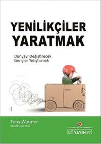 Yenilikçiler Yaratmak & Dünyayı Değiştirecek Gençler Yetiştirmek