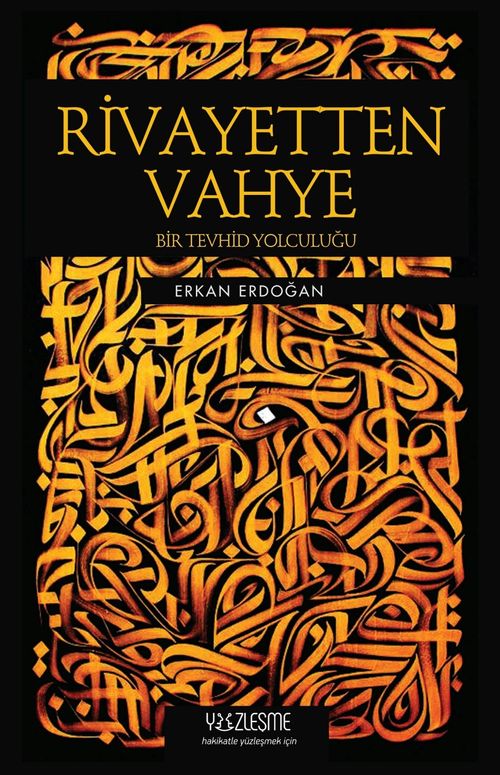Rivayetten Vahye Bir Tevhid Yolculuğu