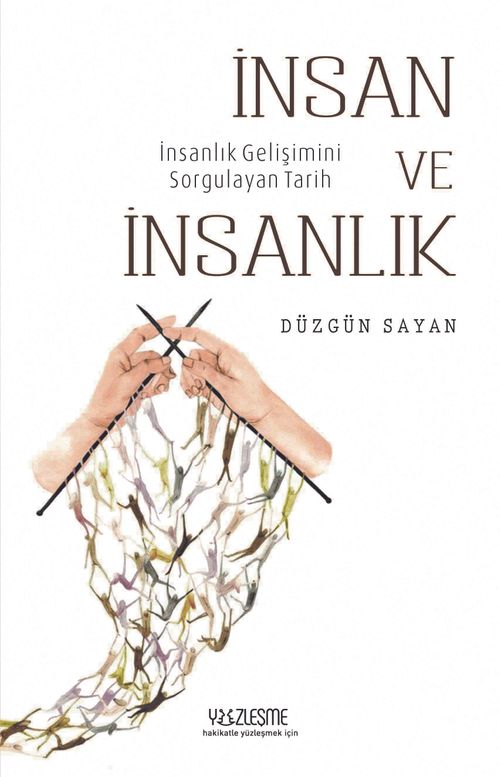 İnsan ve İnsanlık & İnsan Gelişimini Sorgulayan Tarih