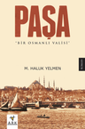 Paşa &amp; Bir Osmanlı Valisi 
