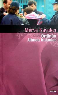 Örtünün Altında Kalanlar