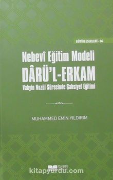 Nebevi Eğitim Modeli Dar'ul Erkam (Ciltli) & Vahyin Nuzül Sürecinde Şahsiyet Eğitimi