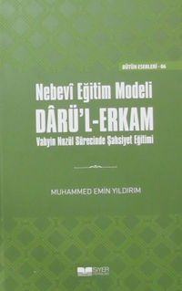 Nebevi Eğitim Modeli Dar'ul Erkam (Ciltli) & Vahyin Nuzül Sürecinde Şahsiyet Eğitimi