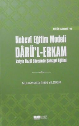 Nebevi Eğitim Modeli Dar'ul Erkam (Ciltli) & Vahyin Nuzül Sürecinde Şahsiyet Eğitimi