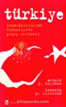Türkiye İmparatorluktan Cumhuriyete Geçiş Serüveni - Arnold J. Toynbee