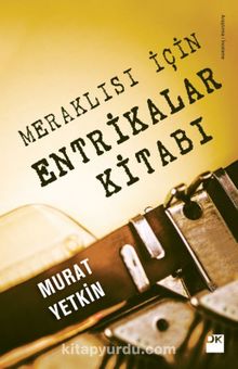 Meraklısı İçin Entrikalar Kitabı - Murat Yetkin