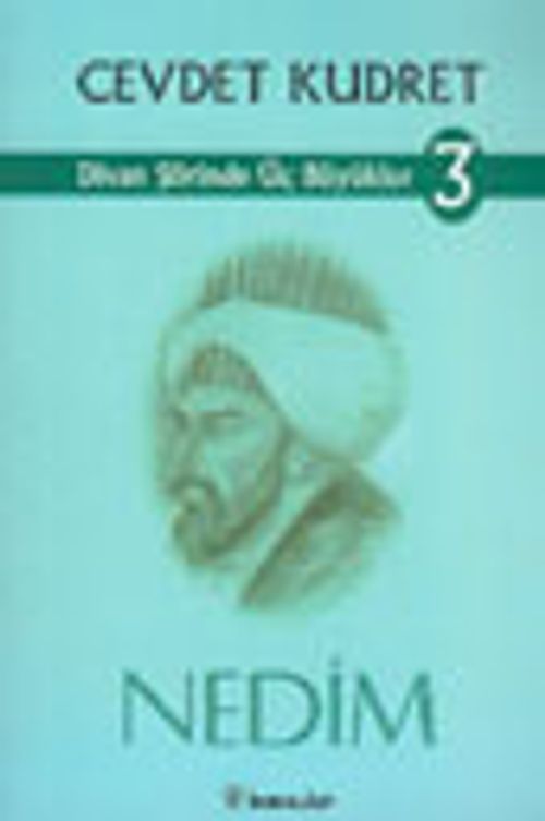 Divan Şiirinde Üç Büyükler 3- Nedim