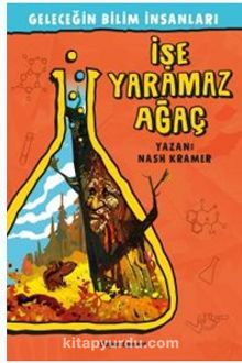 Geleceğin Bilim İnsanları / İşe Yaramaz Ağaç - Kolektif