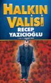 Halkın Valisi Recep Yazıcıoğlu