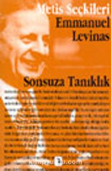 Sonsuza Tanıklık / Emmanuel Levinas'tan Seçme Yazılar - Bilinmeyen Yazar