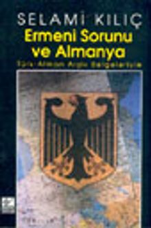 Ermeni Sorunu ve Almanya Türk-Alman Arşiv Belgeleriyle