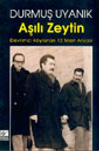 Aşılı  Zeytin Devrimci Köylünün 12 Mart Anıları