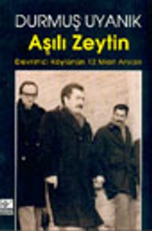 Aşılı  Zeytin Devrimci Köylünün 12 Mart Anıları