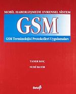 GSM Mobil Haberleşmede Evrensel Sistem GSM Terminolojisi Protokolleri Uygulamaları