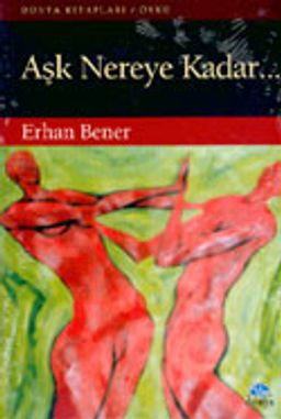 Aşk Nereye Kadar...