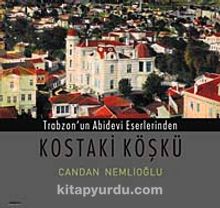Trabzon'un Abidevi Eserlerinden Kostaki Köşkü