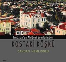 Trabzon'un Abidevi Eserlerinden Kostaki Köşkü