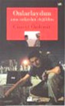 Onlarlaydım Ama Onlardan Değildim