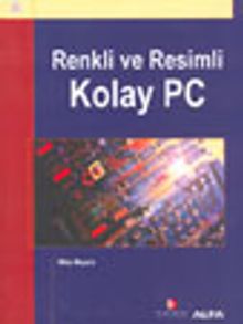Renkli ve Resimli Kolay PC