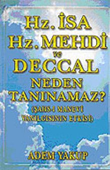 Hz. İsa  Hz.Mehdi ve Deccal Neden Tanınamaz Şahs-ı Manevi Yanılgısının Etkisi