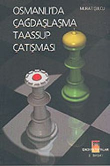 Osmanlı'da Çağdaşlaşma - Taassup Çatışması