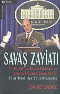Savaş Zayiatı / 11 Eylül'ün İnsan Hakları ve Basın Özgürlüğüne Etkisi