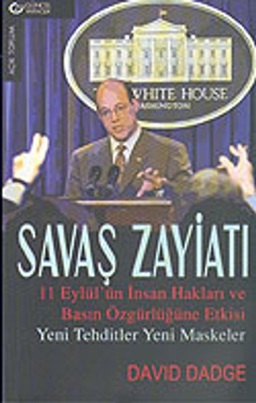 Savaş Zayiatı / 11 Eylül'ün İnsan Hakları ve Basın Özgürlüğüne Etkisi