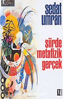 Şiirde Metafizik Gerçek - Sedat Umran
