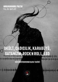 Okült, Cadıcılık, Karabüyü, Satanizm, Rock N Roll L.I. Sd / Underground Poetix Sayı :37 Ekim 2017