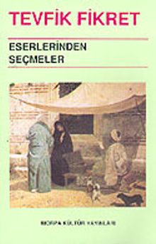 Tevfik Fikret Eserlerinden Seçmeler