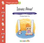 İzinsiz Alma! / Pedagojik Öyküler Dizisi 31 
