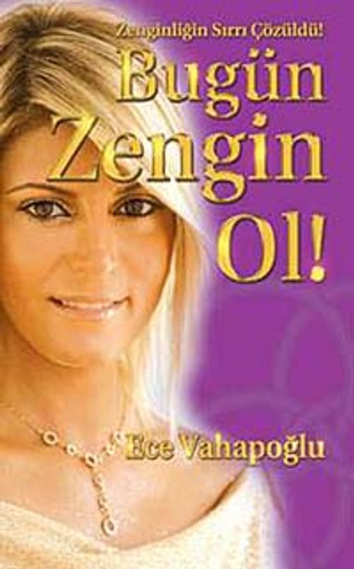 Bugün Zengin Ol / Zenginliğin Sırrı Çözüldü !