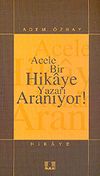 Acele Bir Hikaye Yazarı Aranıyor