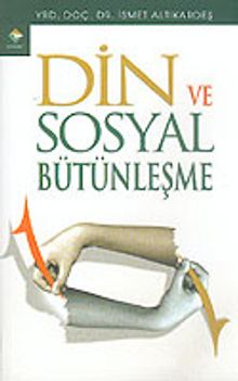 Din ve Sosyal Bütünleşme - İsmet Altıkardeş