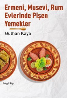 Ermeni, Musevi, Rum Evlerinde Pişen Yemekler